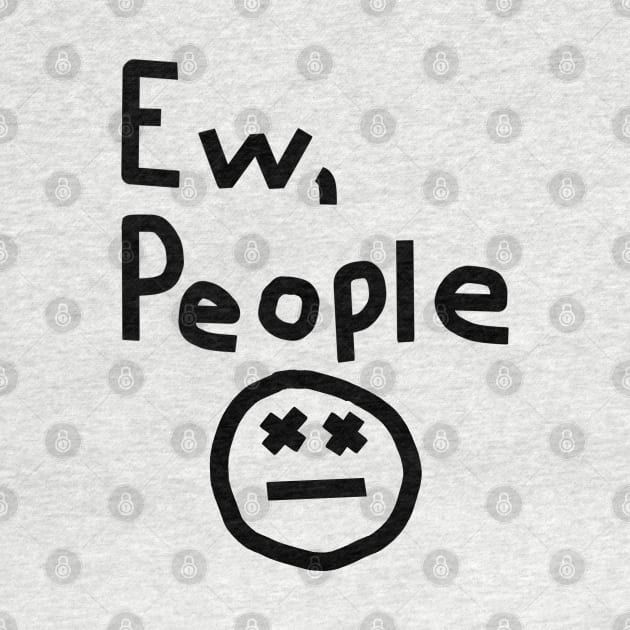 Ew People Graphic by ellenhenryart